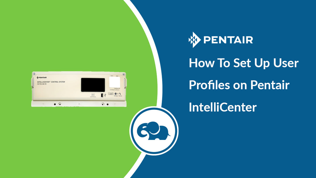 How to Setup a User Profile on Pentair IntelliCenter