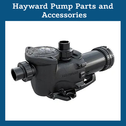 Hayward Pump Parts and Accessories