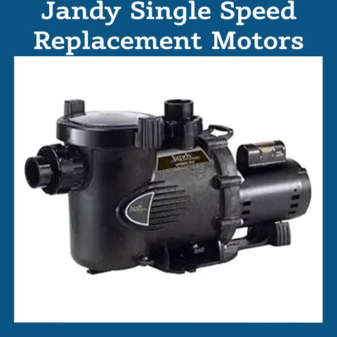 Jandy Single Speed Replacement Motors