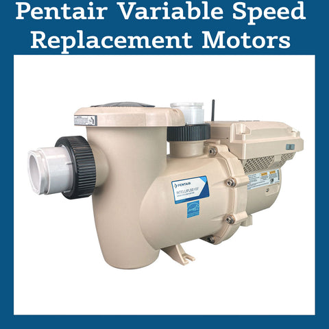 Pentair Variable Speed Replacement Motors